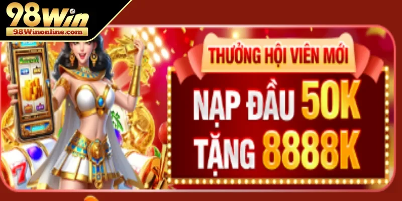 Tìm hiểu khuyến mãi nạp lần đầu 98WIN